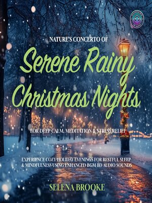 cover image of Nature's Concerto of Serene Rainy Christmas Nights for Deep Calm, Meditation & Stress Relief